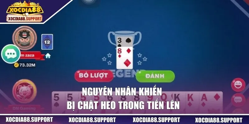 Nguyên nhân khiến bị chặt heo trong tiến lên