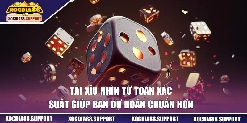 Tài xỉu nhìn từ toán xác suất giúp bạn dự đoán chuẩn hơn